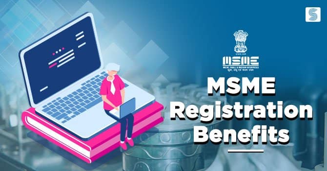 Benefits of MSME registration​